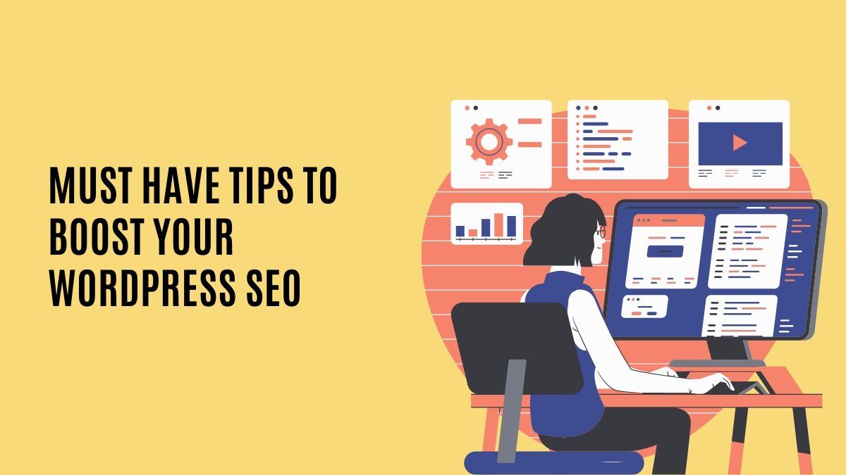 Must-Have Tips to Boost Your WordPress SEO